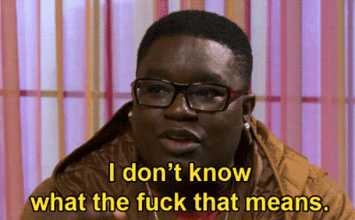 I don't know what the fuck that means animated gif